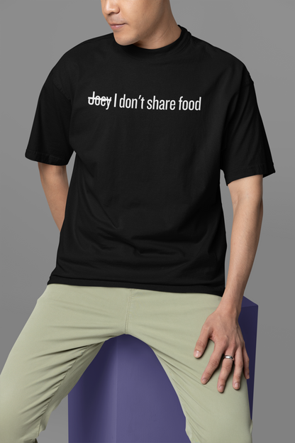 I Dont Share FoodUnisex Oversized Classic T-Shirt