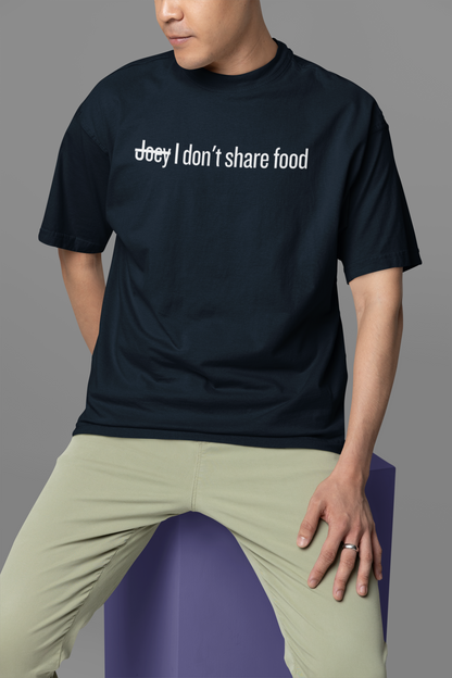 I Dont Share FoodUnisex Oversized Classic T-Shirt